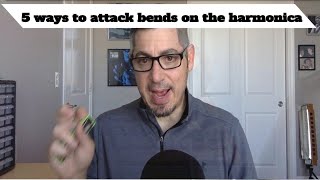 5 Ways To Attack And Practice Bending On The Harmonica