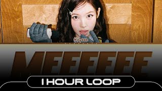 [1 HOUR] NAYEON (TWICE) MEEEEEE Lyrics (Color Coded Lyrics)