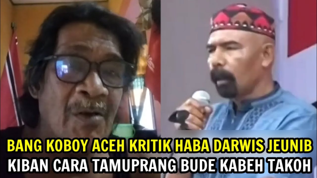 BANG KOBOY ACEH KRITIK HABA DARWIS JEUNIB || KIBAN CAR TAMUPRANG BUDE KABEH TAKOH