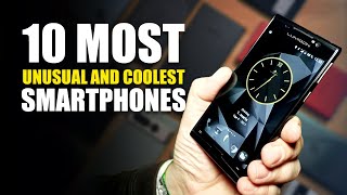 10 Most Unusual and Coolest Smartphones