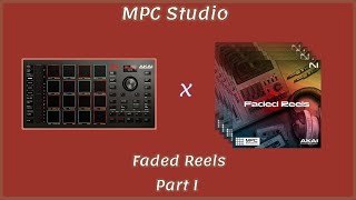 MPC Expansion: Faded Reels Sound & Beat Kit Review (Part I)