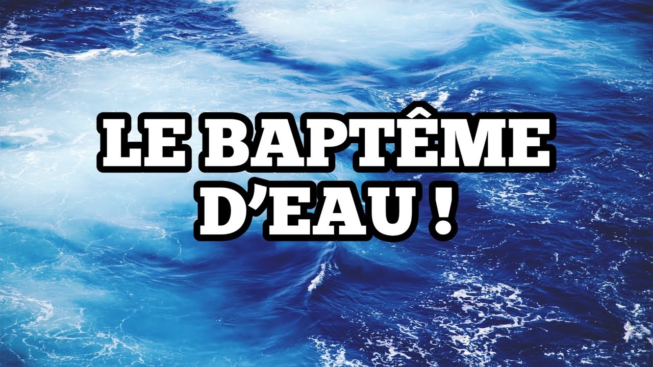 Le Baptême d’eau | Enseignement Biblique - YouTube
