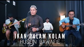 IKAN DALAM KOLAM - HUSEIN BAWAFIE | COVER BY SIHO FT 3 LELAKI TAMPAN