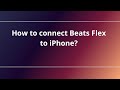 How to connect Beats Flex to iPhone?