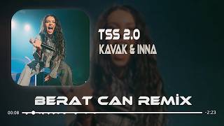 Inna & Kavak - Tss 2.0 (Berat Can Remix) Çalıyo Tss Tısır Tısır