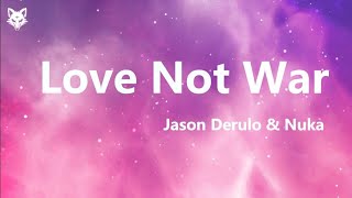 Jason Derulo, Nuka - Love Not War (The Tampa aBeat)(Lyrics)