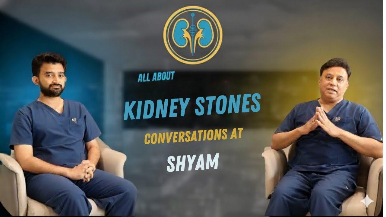Conversations at Shyam: Symptoms, causes, prevention and treatment of kidney stones
