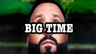 Dj Khaled - BIG TIME lyrics ft. Future , Lil baby