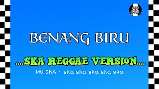 Benang Biru - Meggy Z | SKA REGGAE Version Cover By MU SKA 🎵