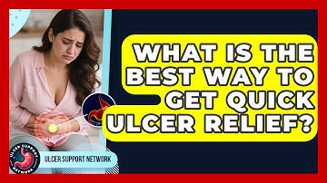 What Is The Best Way To Get Quick Ulcer Relief? - Ulcer Support Network