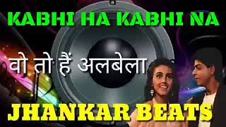 Wo To Hai Albela Jhankar Beats Remix | Kumar Sanu | Kabhi Ha Kabhi Na Movie 