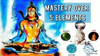 Bhuta Shuddhi - You'll have 100% control on life process, Just do this! Mastery over 5 elements