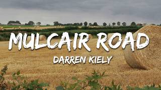 Darren Kiely - Mulcair Road (Lyrics)