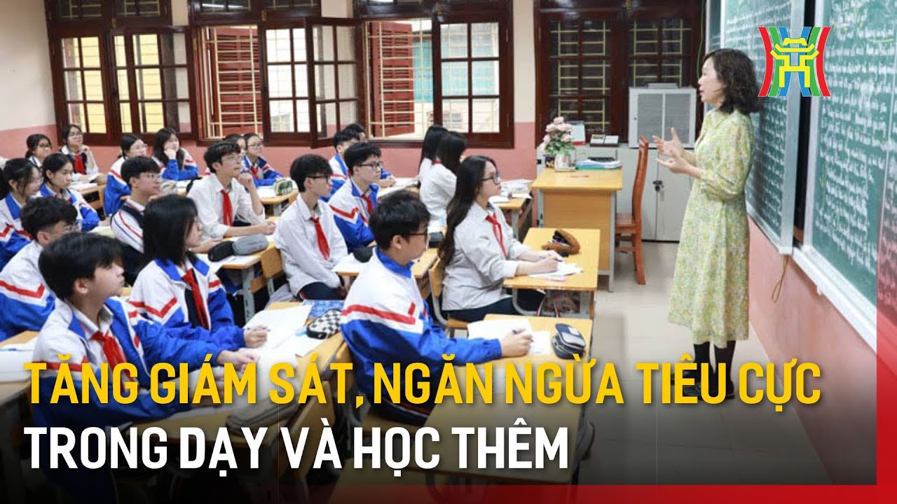 Tăng giám sát, ngăn ngừa tiêu cực trong dạy và học thêm | Tin tức - youtube