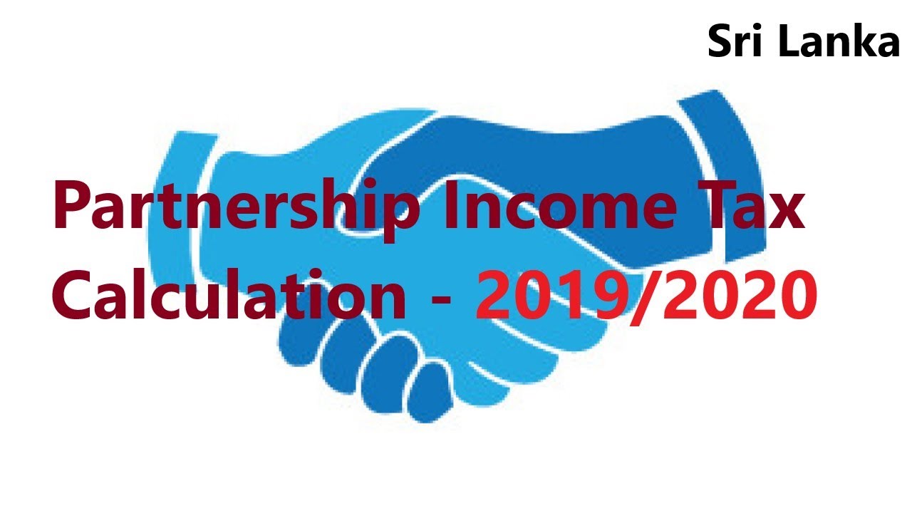 හවුල් ව්‍යාපාර ආදායම් බද්ද 19/20 - Partnership Income Tax Calculation 2019/2020 | SL TAX SOLUTION