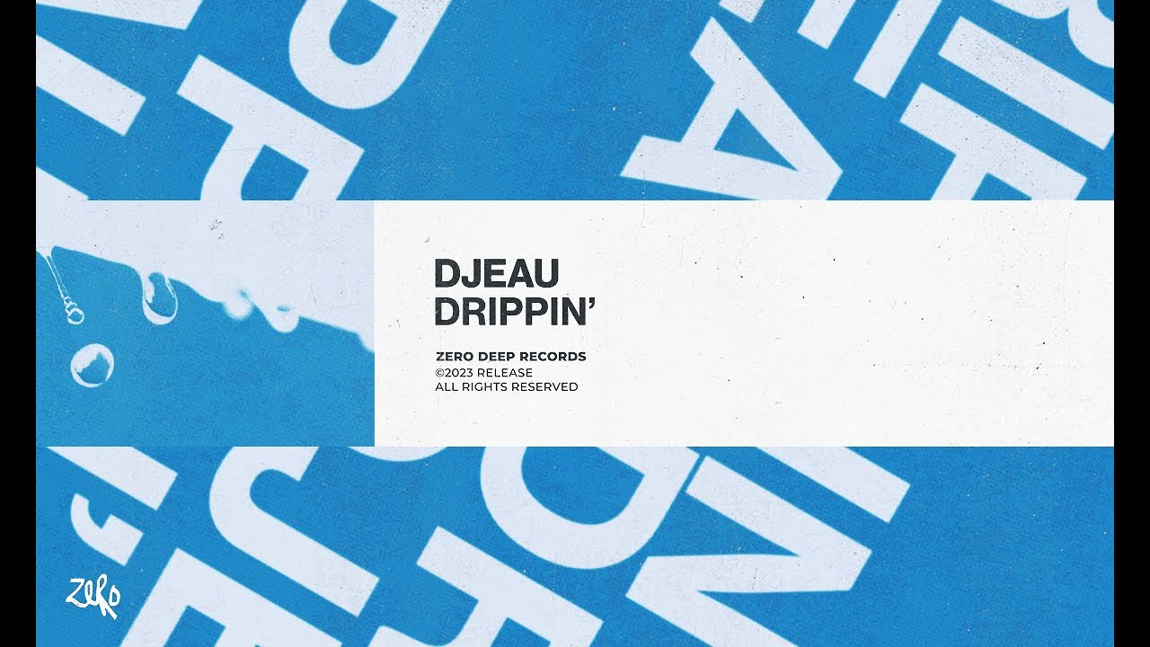Watch DJEAU - DRIPPIN' on YouTube Watch DJEAU - DRIPPIN' on YouTube