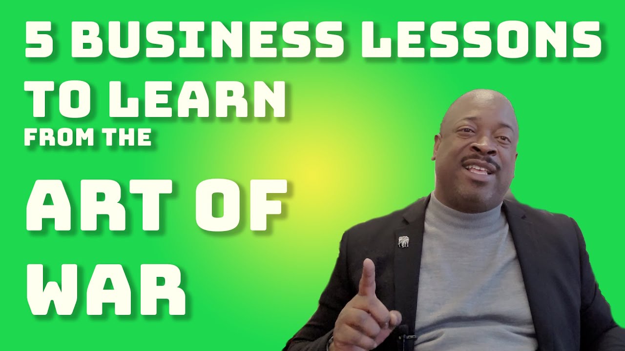 5 Business Lessons To Learn From The Art of War YouTube