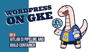 Gitlab CI with Google Kubernetes Engine - How to create Gitlab pipeline and Environments