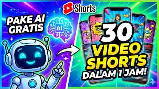 CARA BUAT 30 VIDEO SHORTS DALAM 1 JAM Pakai AI Gratis!
