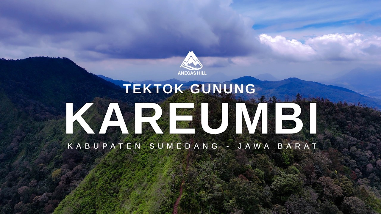TEKTOK GUNUNG KAREUMBI 1.685 MDPL // Anegas Hill