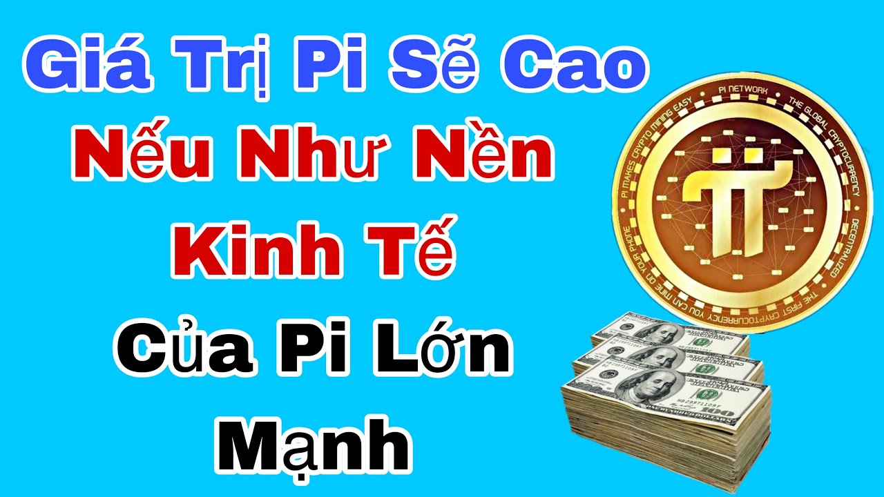 Pi Network _Mô hình kinh tế của pi là thế mạnh để đẩy giá trị pi lên ...