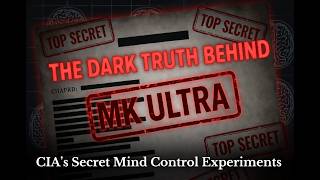 The Dark Truth Behind MK Ultra - The CIA’s Secret Mind Control Experiments