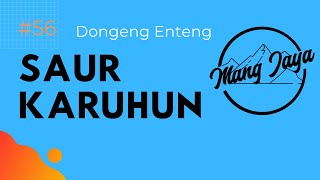 Dongeng Sunda - Saur Karuhun, Bagian 56, Dongeng Enteng Mang Jaya @MangJayaOfficial
