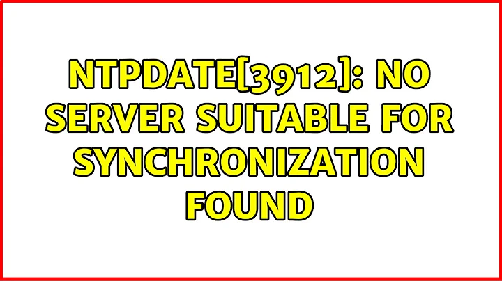 ntpdate[3912]: no server suitable for synchronization found