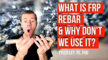 What is FRP rebar? Why don’t we use it?