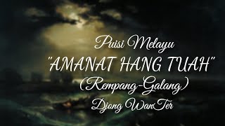 Puisi 'AMANAT HANG TUAH' By Djong WanTer | Rempang-Galang | Bangsa Melayu | Puisi Melayu