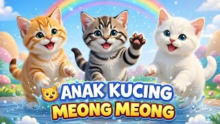 Download Lagu LAGU ANAK 🇮🇩 ANAK KUCING MEONG MEONG - KITTEN SONG - LAGU ANAK BALITA VIRAL MP3