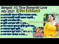 Bengali all tim romantic love mix 2021dj kiran music presentadd dj mix pur akash