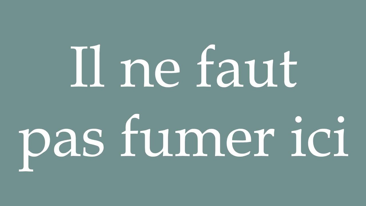 you must not smoke cigarettes here in french How to Pronounce ''Il ne faut pas fumer ici'' (You must not smoke here)  Correctly in French