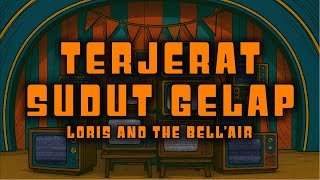 Loris and The Bell'Air - Terjerat Sudut Gelap (Official Lyric Video)