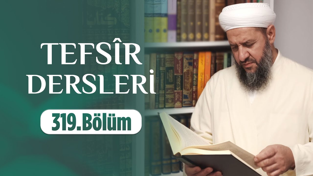 İsmail Hünerlice Hocaefendi ile Tefsîr Dersleri - Kasas Sûresi (14-25) (319.Bölüm)