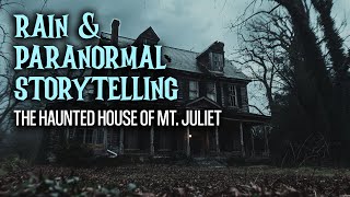 Rain and Paranormal Storytelling - The Haunted House of Mt Juliet