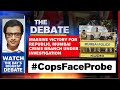 Massive Victory For Republic, Mumbai Crime Branch Under Investigation | Arnab Goswami debates