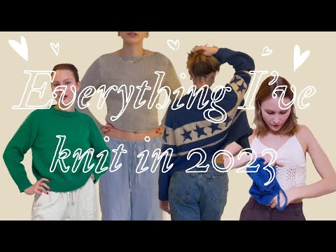 Everything I knit in 2023! / try on haul!   💕