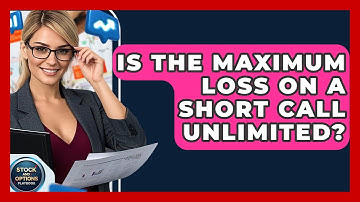 Is The Maximum Loss On A Short Call Unlimited? - Stock and Options Playbook