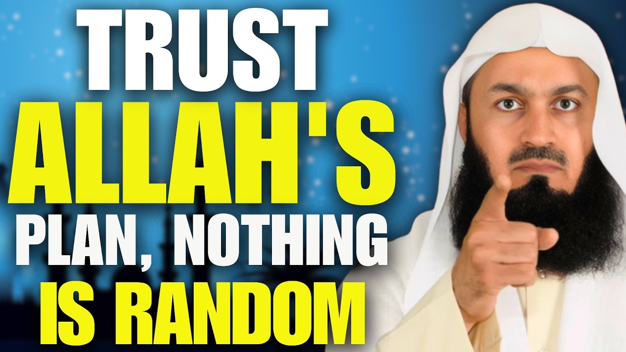 Trust Allah’s Plan Even When Life Doesn’t Make Sense | Mufti Menk