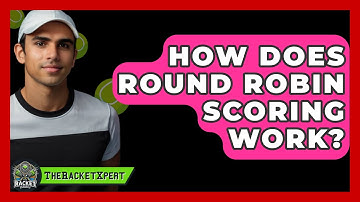 How Does Round Robin Scoring Work? - The Racket Xpert
