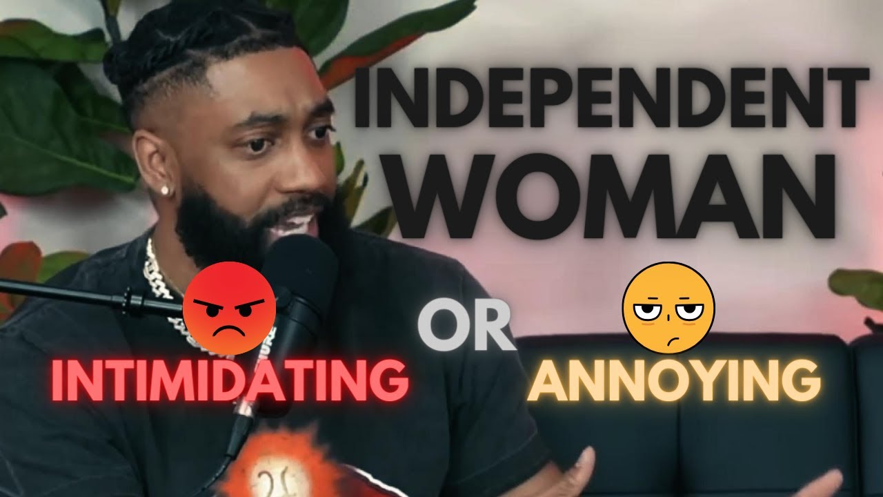Independent Women Intimidating Or Annoying (No Fugazee Podcast)