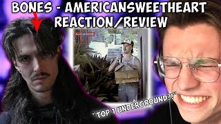 *Underground KING Is BACK!* BONES - AmericanSweetheart REACTION//REVIEW