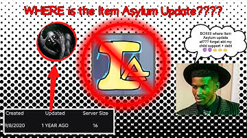 Item Asylum - WHERE  is the update????