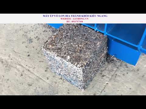 Video MÁY ÉP SẮT PHẾ LIỆU , VỎ LON BIA, CHAI NHỰA THÀNH KHỐI... - youtube