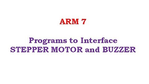 Interface Stepper Motor and Buzzer using LPC2148 ARM 7