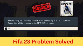 We are Sorry but there has been Error Connecting to FIFA 23 Ultimate Team || Problem Solved || 2023 screenshot 3