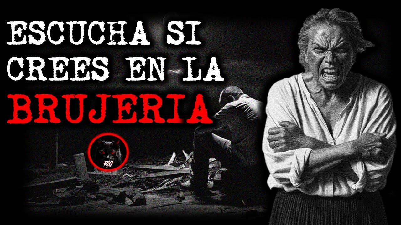 ESCUCHA SI CREES EN LA BRUJERIA | RELATOS DE BRUJERIA | RELATOS Y LEYENDAS DE TERROR