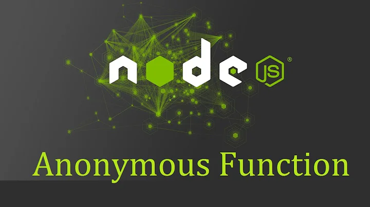 Node js Tutorial for Beginners - 2 - Anonymous Function