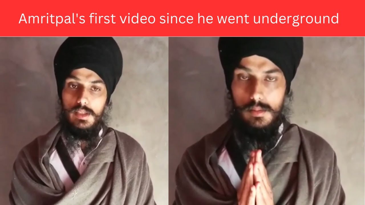 Amritpal’s first video since  he went underground on 18th of march.